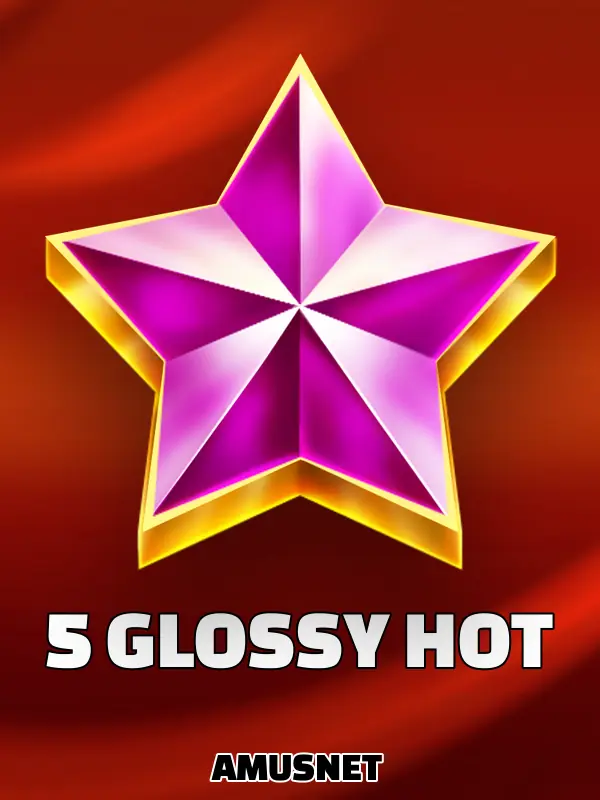 5 Glossy Hot