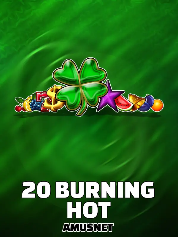 20 Burning Hot