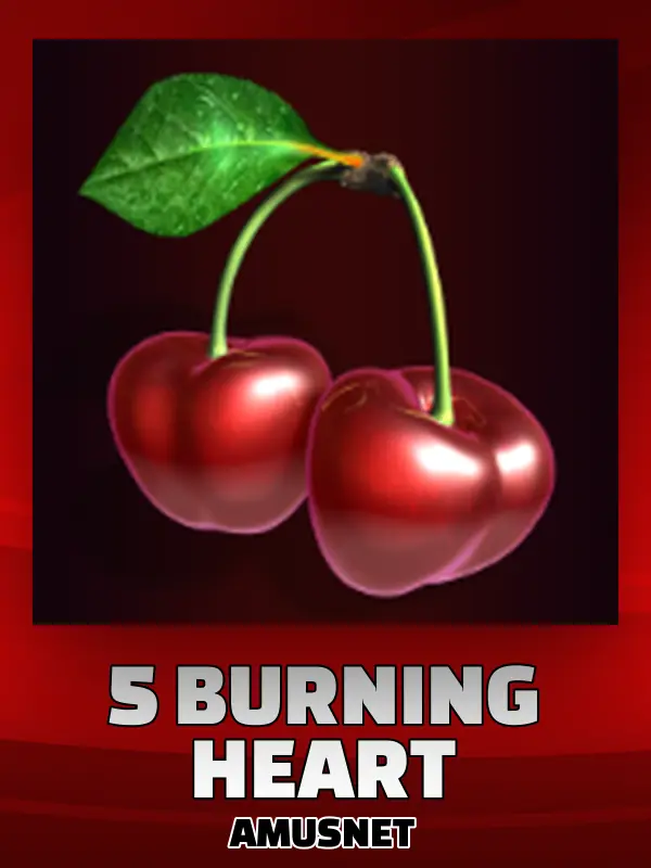 5 Burning Heart
