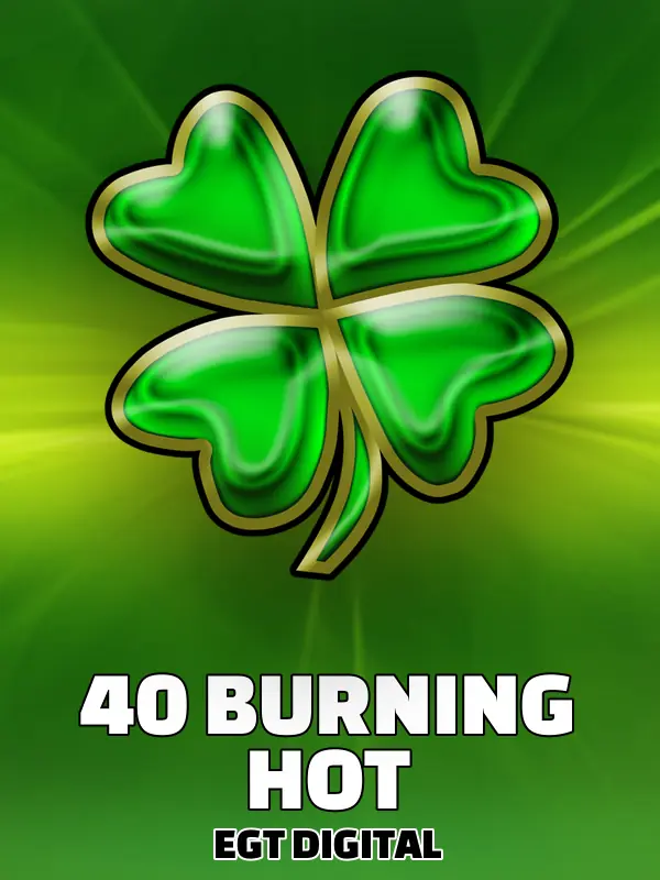 40 Burning Hot