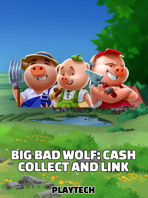Big Bad Wolf: Cash Collect and Link
